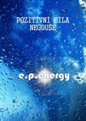 kniha Pozitivní síla negouše, e.p.energy 2012