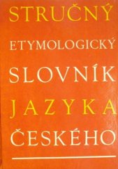 kniha Stručný etymologický slovník jazyka českého se zvláštním zřetelem k slovům kulturním a cizím, Státní pedagogické nakladatelství 1967