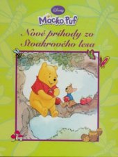 kniha Nové príhody zo Stoakrového lesa rozprávky pre predškolákov, Egmont 2009
