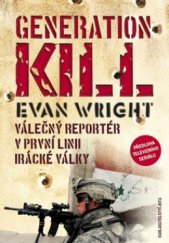 kniha Generation kill válečný reportér v první linii irácké války, Jota 2010