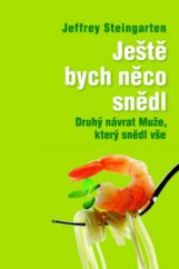 kniha Ještě bych něco snědl druhý návrat Muže, který snědl vše, Nakladatelství Lidové noviny 2011