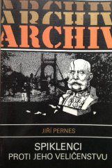 kniha Spiklenci proti Jeho Veličenstvu historie tzv. spiknutí Omladiny v Čechách, Mladá fronta 1988