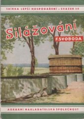 kniha Silážování praktická příručka pro zemědělce, Agrární nakladatelská společnost 1943