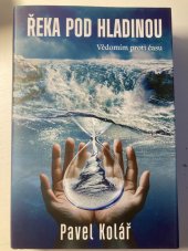 kniha Řeka pod hladinou  Vědomím proti proudu času, Euromediagroup 2023