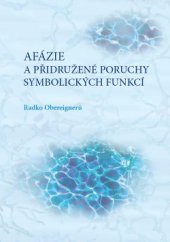 kniha Afázie a přidružené poruchy symbolických funkcí, Univerzita Palackého v Olomouci 2014