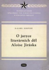 kniha O jazyce literárních děl Aloise Jiráska, Orbis 1953