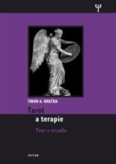 kniha Tarot a terapie tvar v zrcadle, Triton 2008