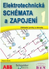 kniha Elektrotechnická schémata a zapojení. 1, - Základní prvky a obvody, BEN - technická literatura 2008