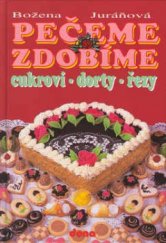 kniha Pečeme, zdobíme cukroví, dorty, řezy, Dona 1997