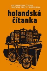 kniha Holandská čítanka Gutenbergova čítanka součásné prózy z Nizozemska : nizozemsko-české vydání, Gutenberg 2011