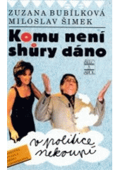 kniha Komu není shůry dáno v politice nekoupí, Šulc & spol. 2002