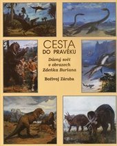 kniha Cesta do pravěku dávný svět v obrazech Zdeňka Buriana, Levné knihy KMa 2005