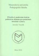 kniha Příručka k moderním českým politickým dějinám pro posluchače občanské výchovy, Masarykova univerzita 2010