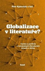 kniha Globalizace v literatuře? Centra a periferie v románských literaturách Amerik a Afriky, Host 2024