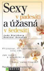 kniha Sexy v padesáti a úžasná v šedesáti, Motto 2008