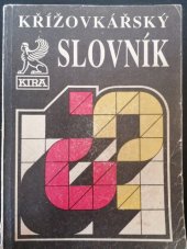 kniha Křížovkářský slovník Pro vaši zábavu i poučení, Kira 1992