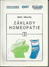 kniha Základy homeopatie 3. díl rozšířené učební texty k základnímu běhu homeopatických seminářů., Pro Institut Rhodon vydalo nakl. Vodnář 1994