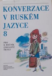 kniha Konverzace v ruském jazyce pro 8. ročník základní školy Povinně volitelný a nepovinný předmět, SPN 1985