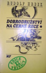 kniha Dobrodružství na Černé řece, Mladá fronta 1974