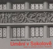 kniha Umění v Sokolově, Centrum pro dějiny sochařství Horažďovice 2013