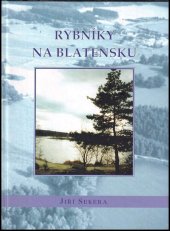 kniha Rybníky na Blatensku, vlastní náklad autora 2000