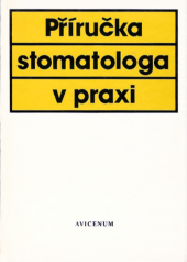 kniha Příručka stomatologa v praxi, Avicenum 1987