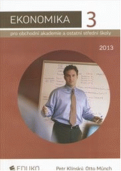 kniha Ekonomika pro obchodní akademie a ostatní střední školy 3., Eduko 2013