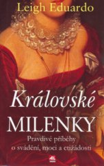 kniha Královské milenky pravdivé příběhy o svádění, moci a ctižádosti, Alpress 2006