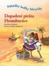 kniha Dopadení piráta Hromburáce pohádky loďky Matyldy, Grada 2010