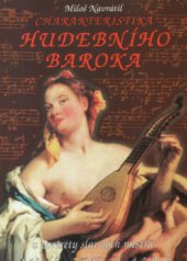 kniha Charakteristika hudebního baroka a portréty slavných mistrů A. Vivaldi, G.F. Händel, J.S. Bach, Montanex 1996