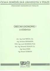 kniha Obecná ekonomie I cvičebnice, Česká zemědělská univerzita, Provozně ekonomická fakulta 2011