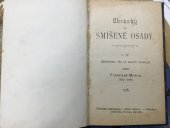 kniha Obrázky ze smíšené osady. [Část] 1-4, Polit. druž. tisk. 1896