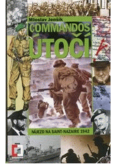 kniha Commandos útočí nájezd na Saint-Nazaire, Pražská vydavatelská společnost 2012