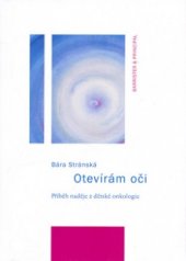 kniha Otevírám oči příběh naděje z dětské onkologie, Barrister & Principal 2005