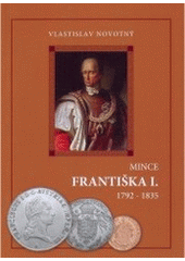 kniha Mince Františka I. 1792-1835, Jarmila Novotná 2008