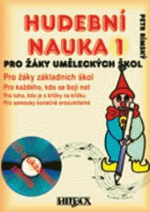 kniha Hudební nauka 1 pro žáky uměleckých škol : pro žáky základních škol : pro každého, kdo se bojí not : pro toho, kdo je s křížky na křížku : pro samouky konečně srozumitelně, HITBOX s.r.o. 2002