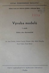 kniha Výroba modelů Určeno pro 1. roč. učeb. oboru dřevomodelář, SNTL 1960