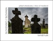 kniha Slovensko príbeh stredoveku Slovakia story of medieval, Dajama 2019