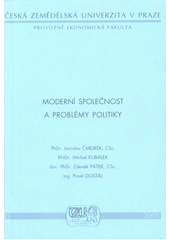 kniha Moderní společnost a problémy politiky (kapitoly z politologie), ČZU PEF ve vydavatelství Credit 2001