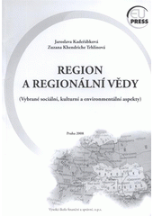 kniha Region a regionální vědy (vybrané sociální, kulturní a environmentální aspekty), Vysoká škola finanční a správní 2008