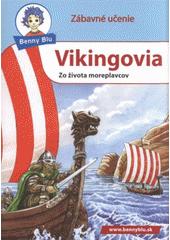 kniha Vikingovia zo života moreplavcov : určeno všetkým, ktorí za chcú dozvedieť všetko o vikinských lodiach, Ditipo 2010