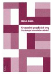 kniha Hromadné psychické jevy (psychologie hromadného chování), Karolinum  2005