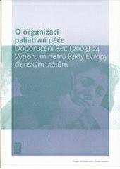 kniha O organizaci paliativní péče doporučení Rec (2003) 24 Výboru ministrů Rady Evropy členským státům, Cesta domů 2004