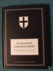 kniha Ve znamení černého kříže Výběrový katalog předmětů vztahujících se k řádu německých rytířů ze sbírek Muzea v Bruntále, Muzeum v Bruntále 2023