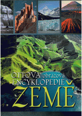 kniha Ottova obrázková encyklopedie Země, Ottovo nakladatelství 2010