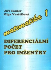 kniha Matematika. 1, - Diferenciální počet pro inženýry, Montanex 1998