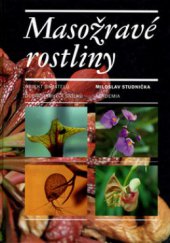 kniha Masožravé rostliny objekt badatelů, dobrodruhů a snílků, Academia 2006