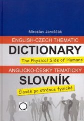 kniha English-Czech thematic dictionary the physical side of humans = Anglicko-český tematický slovník : člověk po stránce fyzické, Nakladatelství Olomouc 2005