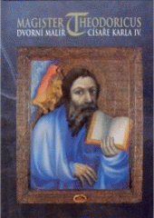 kniha Magister Theodoricus, dvorní malíř císaře Karla IV. umělecká výzdoba posvátných prostor hradu Karlštejna : [katalog k výstavě], Praha 12. listopadu 1997 - 26. dubna 1998, Národní galerie  1997