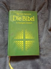 kniha Die Bibel In heutigem Deutsch, Evangelische haupt- bibelgesellschaft zu Berlin 1983